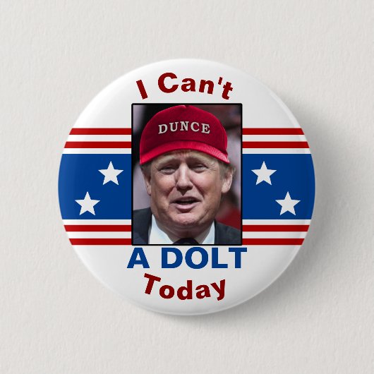 Anti-Präsident Donald Trump kann ich heute nicht t Button (Vorderseite)