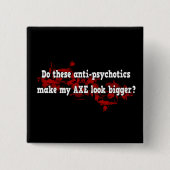Anti Psychotic Ax Joke Funny Goth Design Button (Vorderseite)