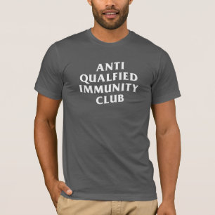 ANTI-QUALIFIED-IMMUNITY-CLUB-T-Shirt T-Shirt