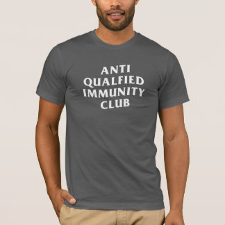 ANTI-QUALIFIED-IMMUNITY-CLUB-T-Shirt T-Shirt