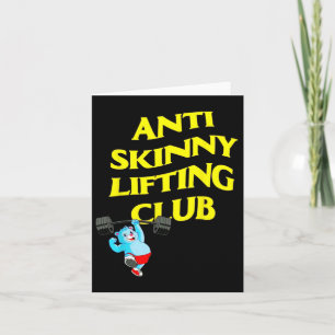 Anti Skinny Lifting Club Weightlift Bodybuildin Karte