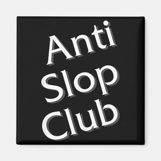 Anti Slop Club Artificial Intelligence Ai Llm Desi Magnet (Vorne)