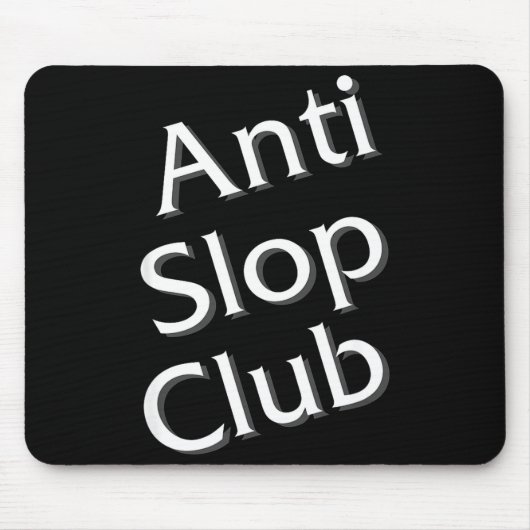 Anti Slop Club Artificial Intelligence Ai Llm Desi Mousepad (Vorne)