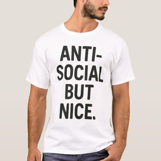 Anti-Social But Nice | Bold Introvert Statement  T-Shirt (Vorderseite)