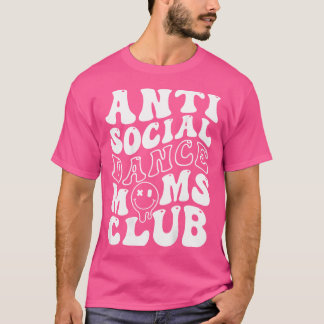 Anti Social Dance Mamas Club Ristorante La Lanchet T-Shirt