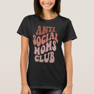 Anti Social Mamas Club Groovy Mütter Tag Mama T-Shirt