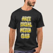 Anti Social Media Club Gelbe Protestaktion Soziale T-Shirt (Vorderseite)