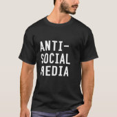 Anti Social Media T Shirt (Vorderseite)