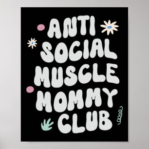 Anti Social Muscle Mommy Club Gym Lustiges T-Shirt Poster