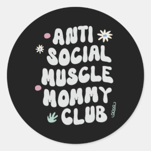 Anti Social Muscle Mommy Club Gym Lustiges T-Shirt Runder Aufkleber