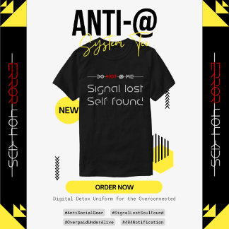 Anti-@ System-T-Shirt: Digital Detox Uniform T-Shirt
