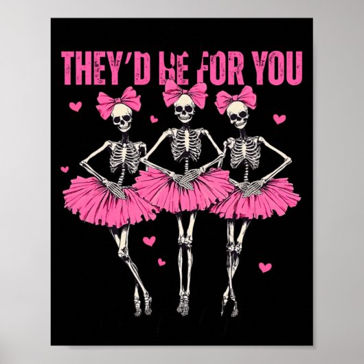 Anti Theyd Be For You Girls Club Skeleton T  Poster (Vorne)