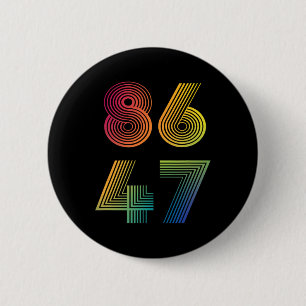 Anti Trump 8647 86 47 Impeach 47 Anti-Trump Präsid Button