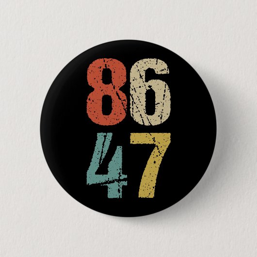 Anti-Trump - 86 47 I Button (Vorderseite)