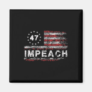 Anti Trump Absetzen 47 Trump 47. Präsident US-Flag Magnet