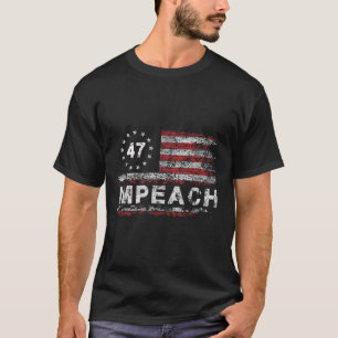 Anti Trump Absetzen 47 Trump 47. Präsident US-Flag T-Shirt