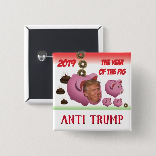 Anti Trump, - Das Jahr des Schweins - 2019, Button (Vorne & Hinten)