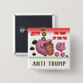 Anti Trump, - Das Jahr des Schweins - 2019, Button (Vorne & Hinten)
