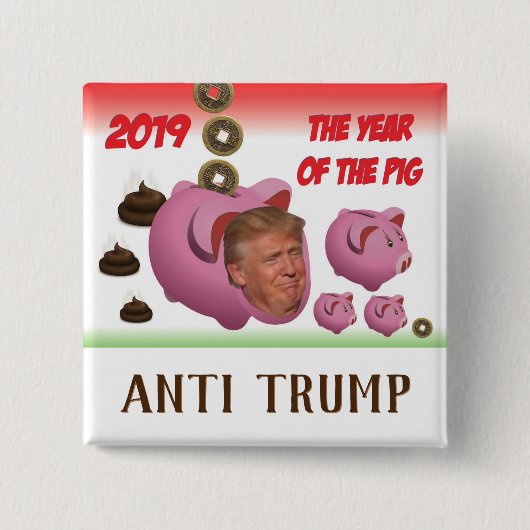 Anti Trump, - Das Jahr des Schweins - 2019, Button (Vorderseite)