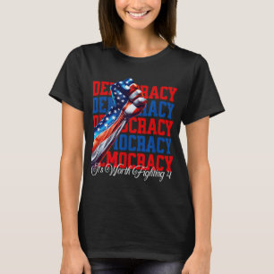 Anti-Trump-Demokratie ist es wert, kämpfen 4 T-Shirt