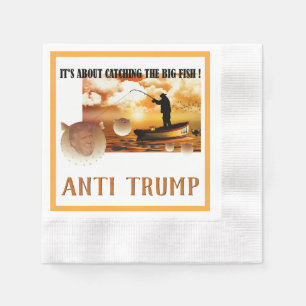 Anti Trump / den großen Fisch fangen !, Serviette