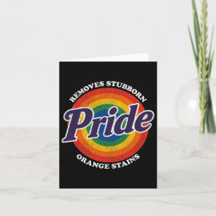 Anti Trump entfernen Stubborn Orange Stains Pride Karte