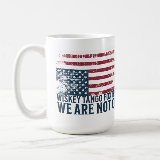 Anti Trump Flag Design Whiskey Tango Foxtrot Kaffeetasse (Links)