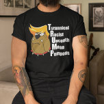 Anti Trump Funny Acrostic T-Shirt<br><div class="desc">Bulldogie-Cartoon-Karikatur von Donald Trump mit seinem Kombover mit einem Akrobaten seines Namens. TRUMP ist das Akronym für Tyrannisch,  Rassistisch,  Kundschafter,  Gemein und Pompös. Er wird von vielen gehasst. Zeigen Sie,  dass Sie gegen Donald Trump als Präsident sind.</div>