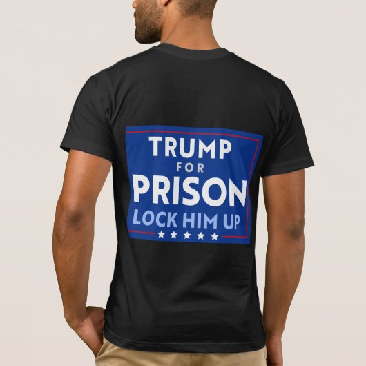 Anti-Trump für Gefängnis | Schließ ihn nach oben T-Shirt (Rückseite)