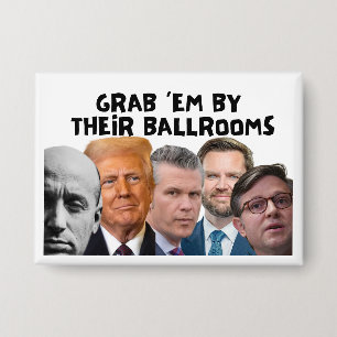 Anti-Trump "GREIFT SIE IN IHREN TANZSÄLEN" Knopf Button