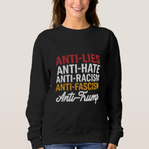 Anti-Trump-Hasslügen und Faschismus widerstehen An Sweatshirt