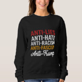 Anti Trump hasst Lügen und Faschismus hält sich ge Sweatshirt (Vorderseite)