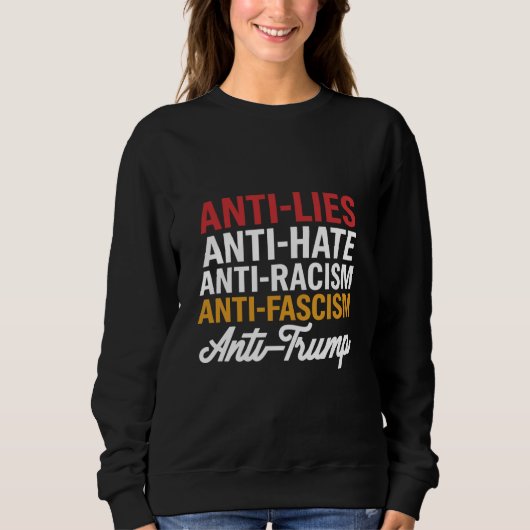 Anti Trump hasst Lügen und Faschismus hält sich ge Sweatshirt (Vorderseite)