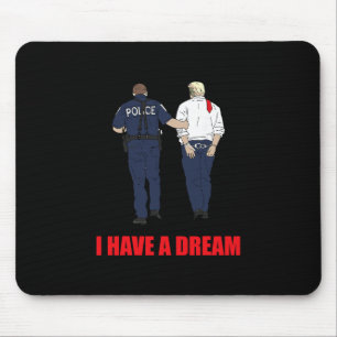 Anti Trump Ich Habe Einen Traum Polizei Verhaftet  Mousepad