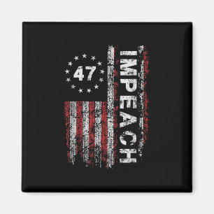 Anti Trump impeach 47 Trump 47. US-Präsident Flag Magnet