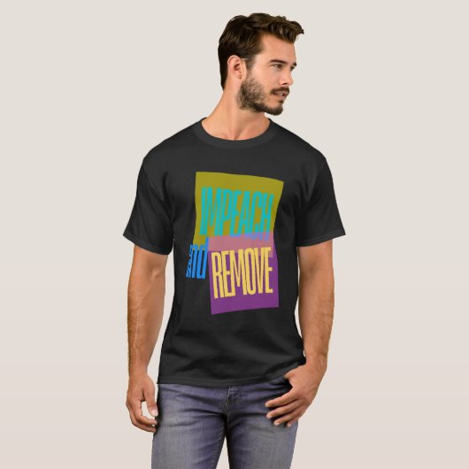 Anti Trump Impeach & Remove T-Shirt (Vorne ganz)