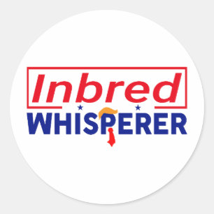 Anti-Trump - Inbred Whisperer Parody Stickers