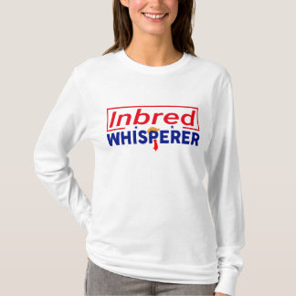 Anti-Trump - Inbred Whisperer Parody-T - Shirt