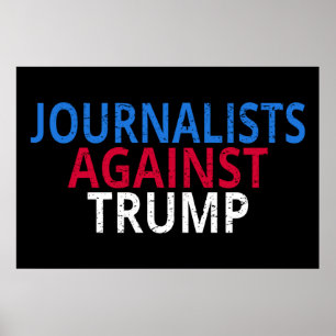 Anti-Trump - Journalisten gegen Trump Poster
