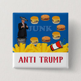 Anti Trump / Junk, Button