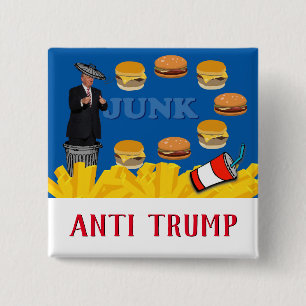 Anti Trump / Junk, Button