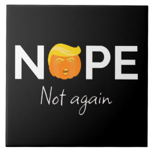 Anti-Trump - Keine, keine Halloween-Ausgabe I Fliese