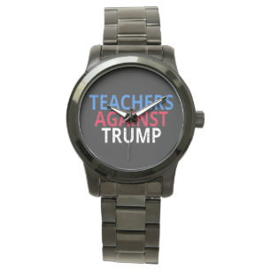 Anti-Trump - Lehrer gegen Trump Armbanduhr