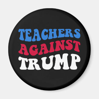 Anti-Trump - Lehrer gegen Trump II Magnet