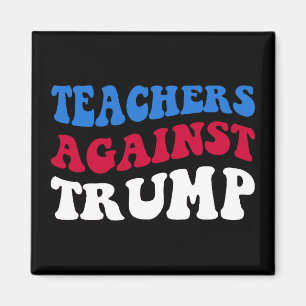 Anti-Trump - Lehrer gegen Trump II Magnet