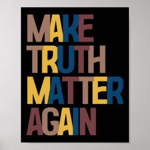 Anti-Trump - Mach Wahrheit wieder zum Problem Poster