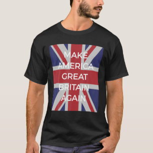 Anti Trump macht Amerika wieder Großbritannien T S T-Shirt