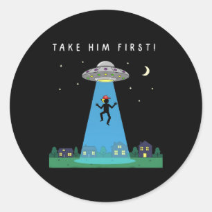 Anti Trump Nimm ihn zuerst Alien versteckte Nachri Runder Aufkleber