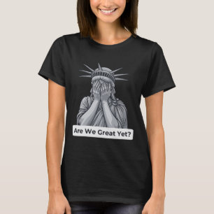 Anti-Trump Politik Sind wir jetzt großartig T-Shirt