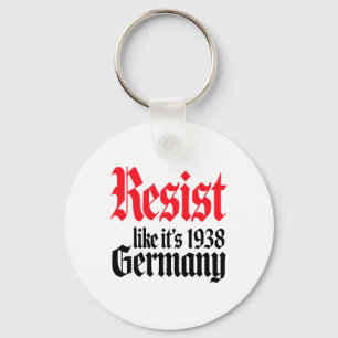 Anti-Trump Resist ist wie Deutschland 1938 Aktivis Schlüsselanhänger